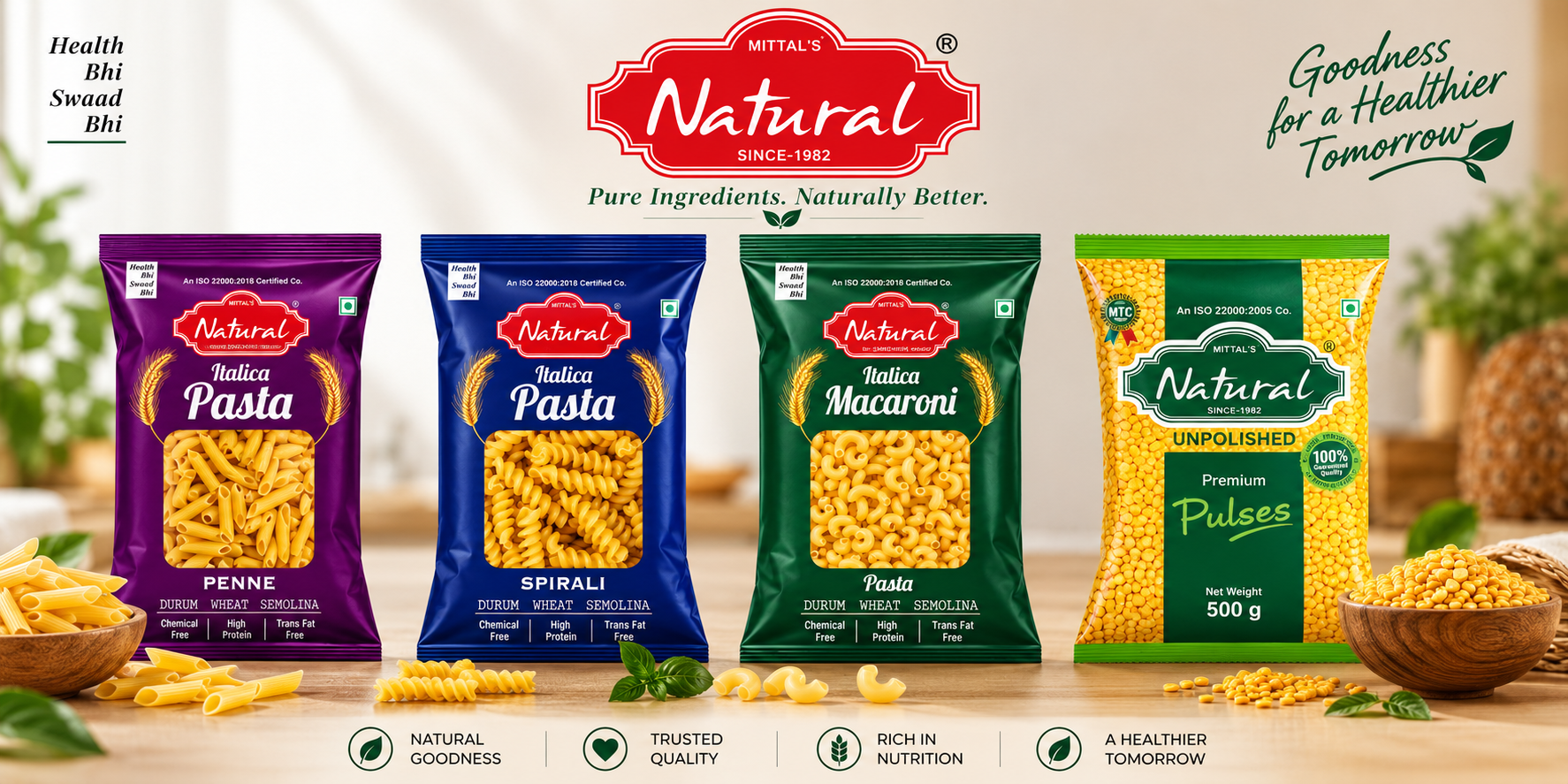 Mittal's Natural banner — Pure Ingredients, Naturally Better, with Italica Penne and Spirali pasta, Italica Macaroni and unpolished premium pulses packs